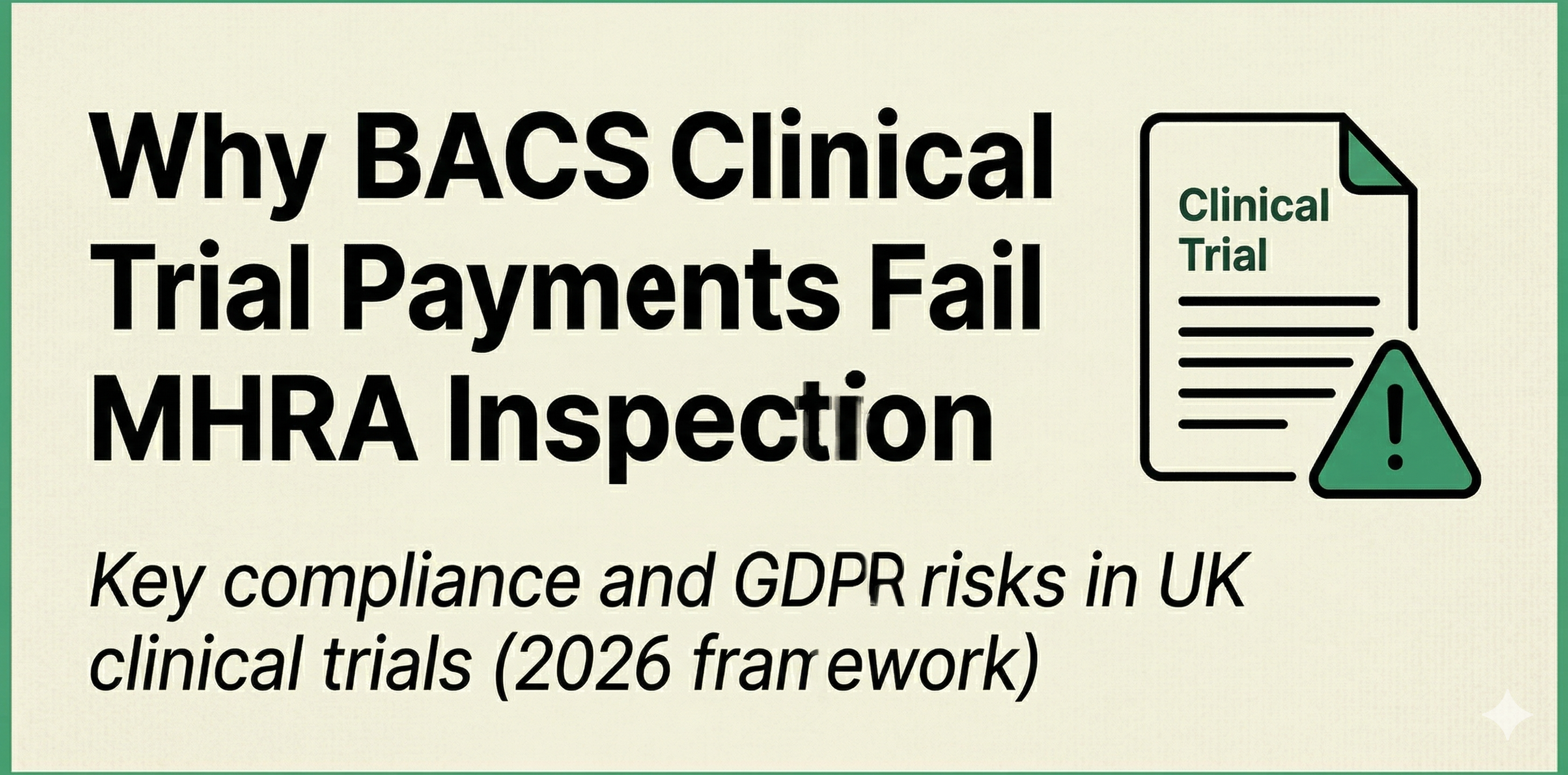 Why BACS clinical trial payments fail MHRA inspection